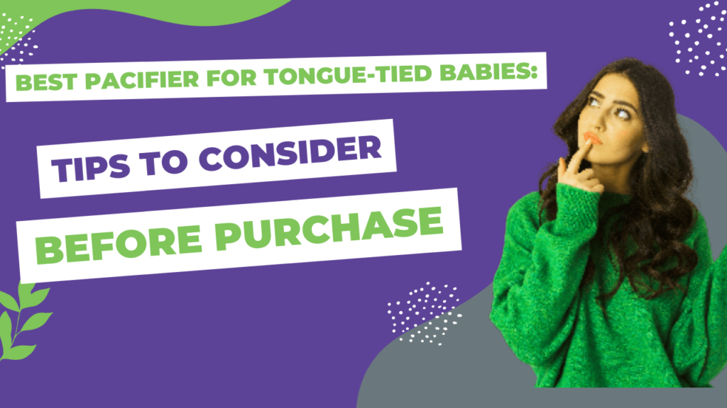 Best Pacifiers for Tongue-tied Babies