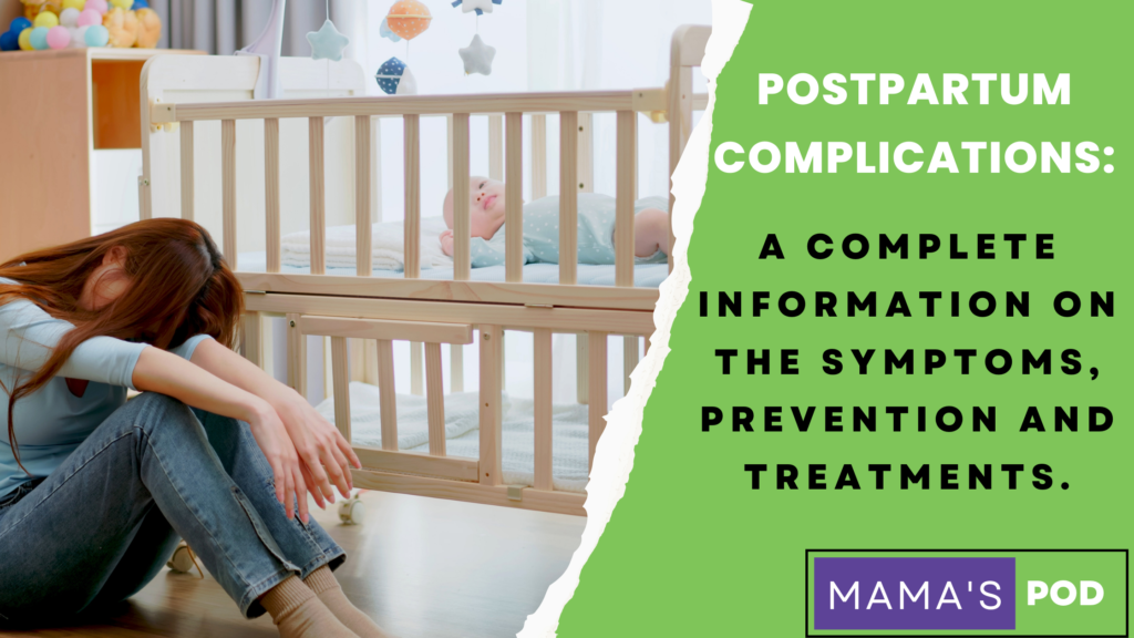 Postpartum Complications: A Complete Information n the Symptoms, Prevention and Treatments.